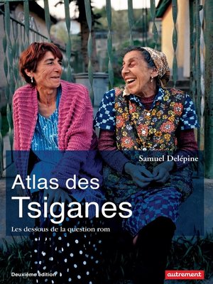 cover image of Atlas des Tsiganes. Les dessous de la question rom (nouvelle édition)